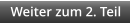 Weiter zum 2. Teil